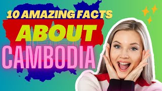 Cambodia Uncovered Top 10 Amazing Facts