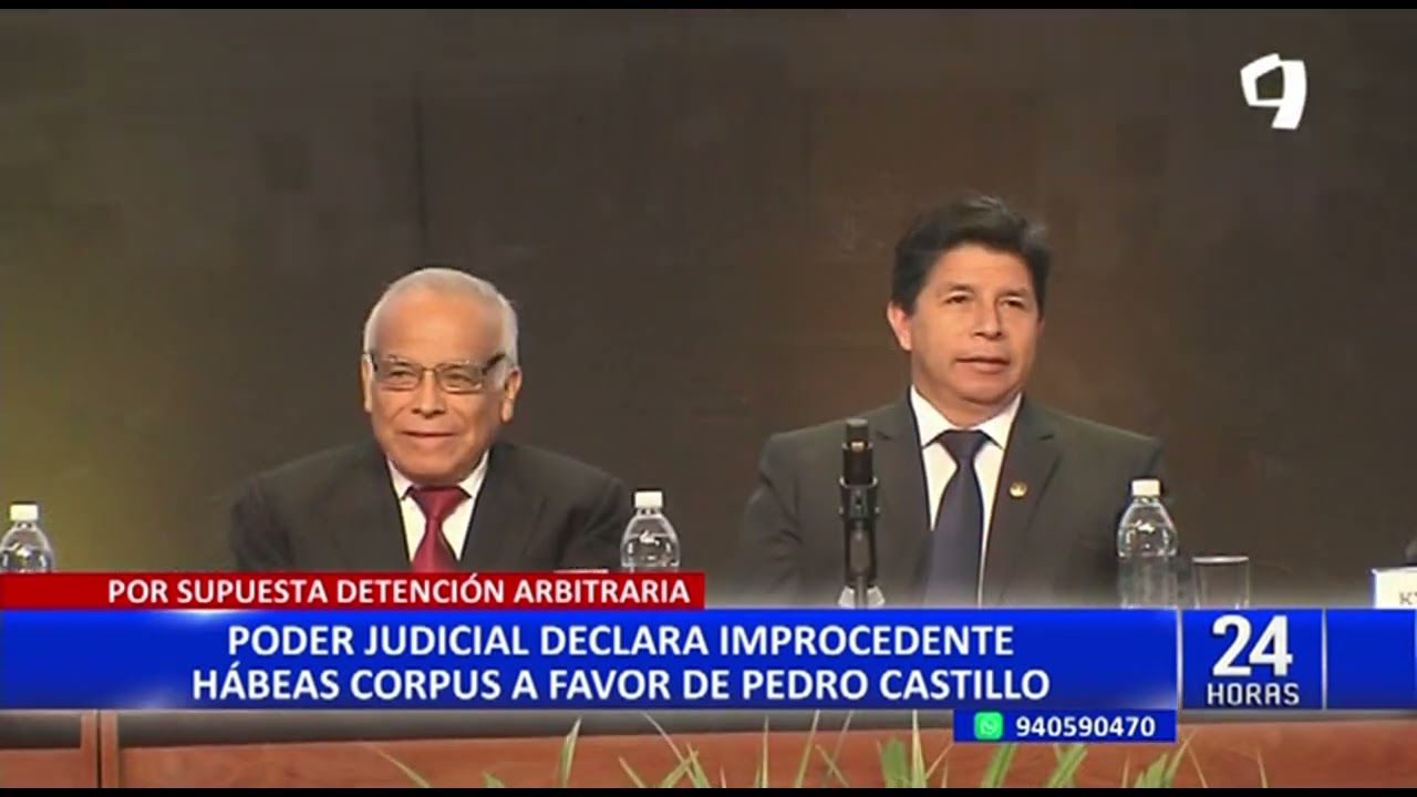 PJ Declara Improcedente Hábeas Corpus Presentado Por Pedro Castillo Y ...