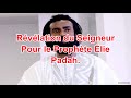 Révélation du Seigneur Pour le Prophète Élie Padah