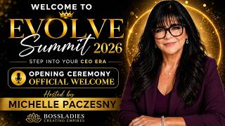 EVOLVE Summit 2026 Opening Ceremony | Welcome to Your CEO Era with Michelle Paczesny