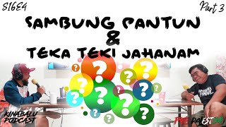 S16E4 Part 3 : Sambung Pantun & Teka Teki Jahanam