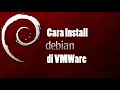 Tutorial Install Debian 6 di VMWare Workstation | Ahmad Hadari