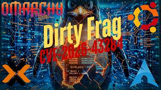Dirty Frag root Escalation Explained in 15 Minutes!