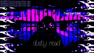 [ Dusttale ] dusty road