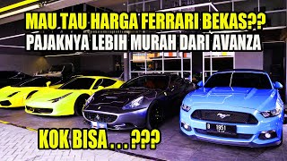 SEGINI HARGANYA FERRARI LAMBORGHINI BEKAS, PAJAKNYA LEBIH MURAH DARI AVANZA