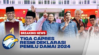 BREAKING NEWS - Tiga Capres Resmi Deklarasi Pemilu Damai 2024