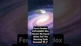 Fermi Paradox EXPLAINED: Why Haven't We Found Aliens Yet? 👽🚀  #space #universe #shorts