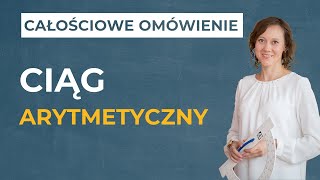 Ciąg arytmetyczny [CAŁOŚCIOWE OMÓWIENIE]