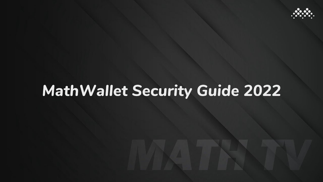 Mathwallet Security Guide 2022 Youtube