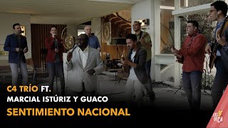 C4 Trío Ft. Marcial Istúriz y Guaco - Sentimiento Nacional