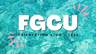 FGCU FRESHMAN ORIENTATION VLOG!! - 2022