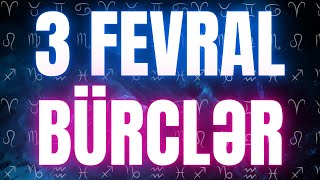 BÜRCLƏR - 3 FEVRAL 2025 | Günün Bürc Proqnozu 🔮