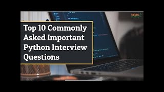 Top 10 Commonly Asked Important Python Interview Questions | TalentSprint