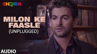 Milon Ke Faasle - Unplugged Full Audio | Richa Chadha | Neil Nitin Mukesh