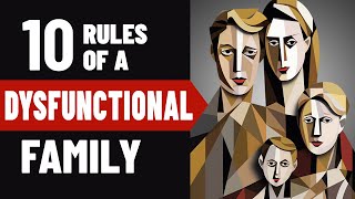 10 Unspoken Rules of a Dysfunctional Family