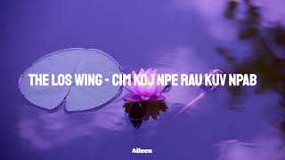 the los wing - Cim Koj Npe Rau Kuv Npab (lyrics)