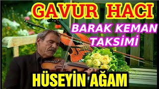 Hüseyin Ağam Harika Kemancı #gavurhaci