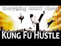 Everything GREAT About Kung Fu Hustle!