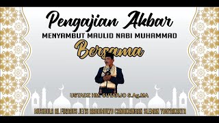 Pengajian Akbar Menyambut Maulid Nabi Muhammad SAW Bersama Ustadz HM. Sutarjo, S.Ag, MA