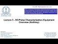 Lecture 3 - DC/Pulse Characterization Equipment Overview (Keithley)