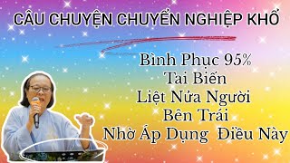 Lời kể của cô Mai câu chuyện chuyển nghiệp tai biến liệt nửa người bên trái nhờ tu tập Phật Pháp