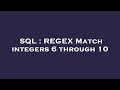SQL : REGEX Match integers 6 through 10