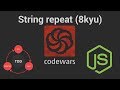 Codewars: String repeat (8 kyu) TDD in JavaScript
