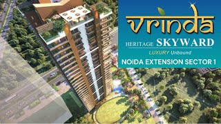 VRINDA HERITAGE SKYWARD | NOIDA EXTENSION SECTOR 1 | 9289822228 / 7206165093