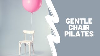 30 Minute Gentle Chair Pilates for elderly people