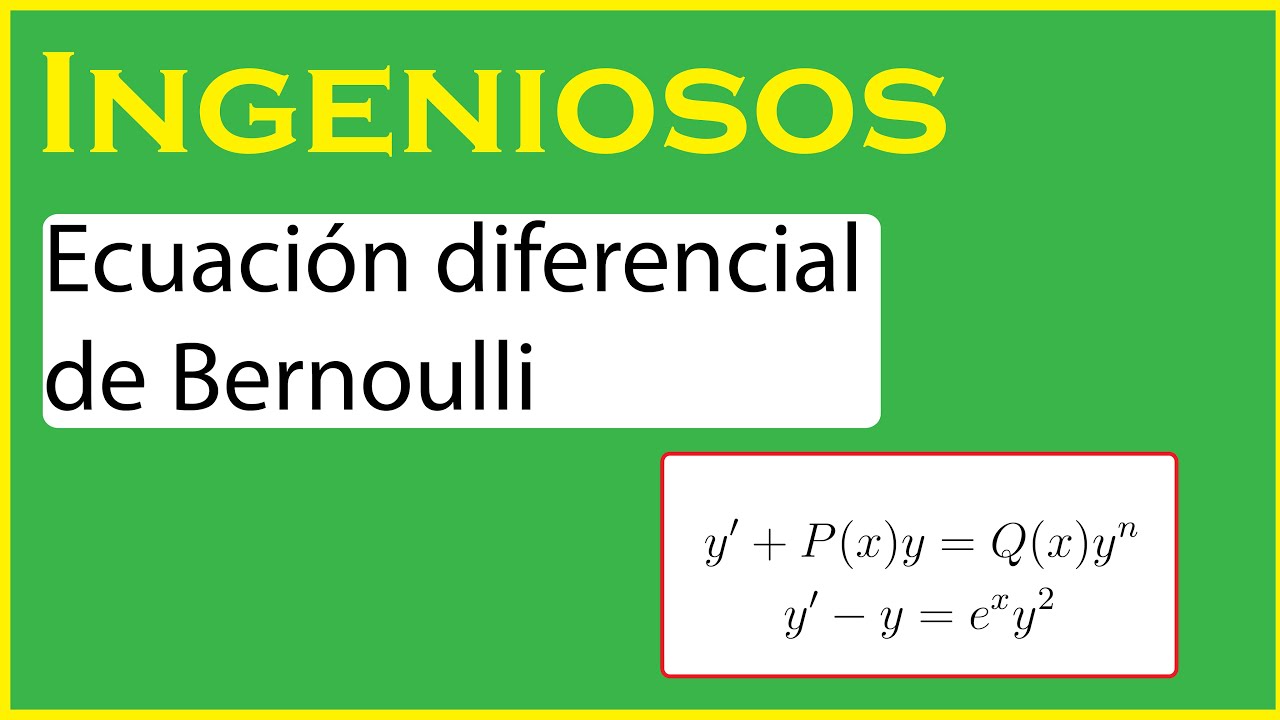 EDO BERNOULLI| Ecuaciones DIFERENCIALES De BERNOULLI Paso A Paso - YouTube