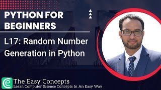 Python for Beginners | L17: Random Number Generation in Python | The Easy Concepts