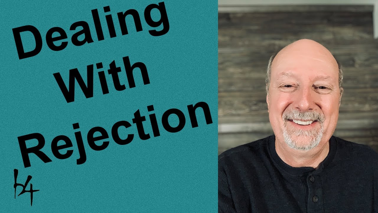 Dealing With Rejection Youtube