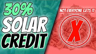 30% Solar Tax credit - The New 2022 Law  - YOU MIGHT NOT BE ELIGIBLE