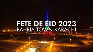 Fete Dee Eid 2023 | Eiffel Tower | Bahria Town Karachi