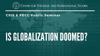 CSIS & PECC Public Seminar: Is Globalization Doomed? with: Pascal Lamy