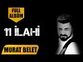 murat belet İn sÖyledİĞİ 11 ful İlahİ