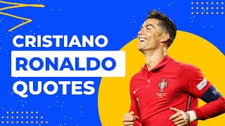 Best Cristiano Ronaldo Quotes About Life, Success And Football | Inspirational Quotes