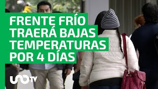 Semana gélida: frente frío bajará 4 días termómetros a -10 en estos estados