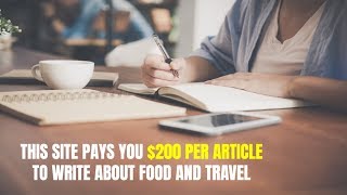 This Site Pays You $200 per Article to Write About Food and Travel
