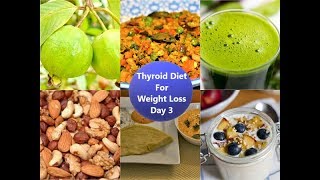 Hypothyroid Meal Plan Day 3 | Weight Loss Diet Plan for Thyroid | Indian Weight Loss Diet