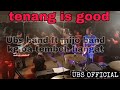 Ubs band ft Mijo band - tenang is good ( kg Oa temboh hangat )