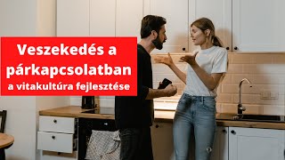 Veszekedés a párkapcsolatban -a vitakultúra fejlesztése  #veszekedés #vitakultúra #lifecoachbudapest