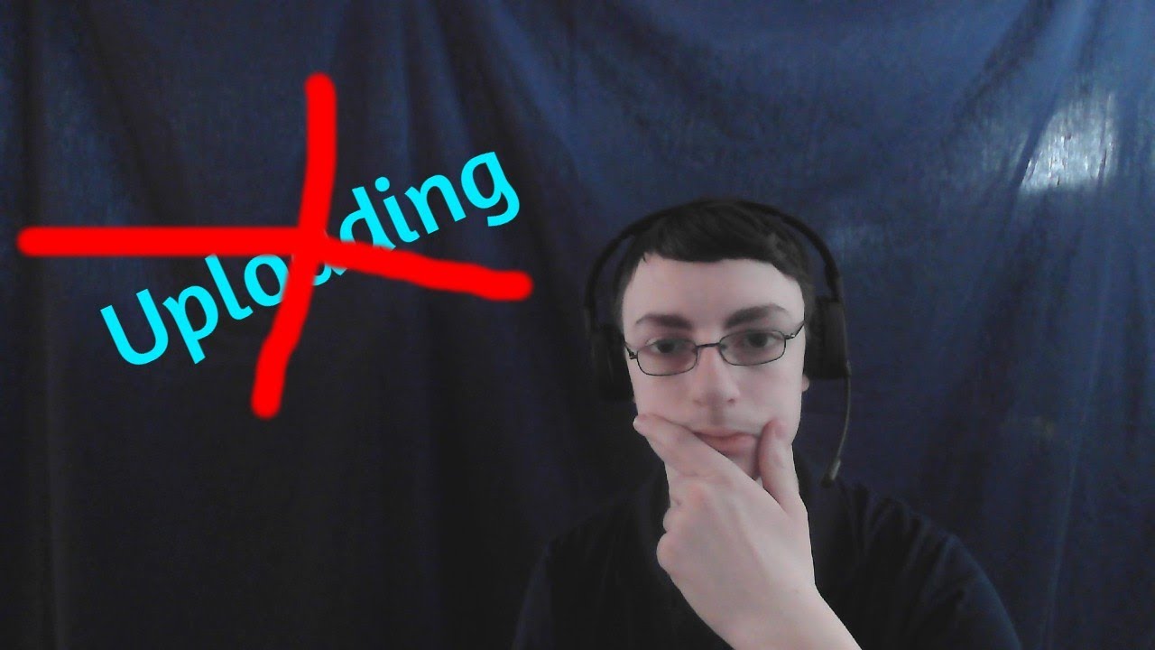 Why I Haven T Been Uploading Youtube