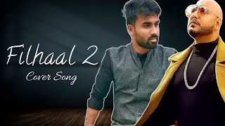Filhaal2 Mohabbat | Akshay Kumar ft Nupur Sanon |Ammy Virk| B Praak | Jaani |Khaira | Cover Song