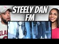 ALWAYS GOOD VIBES!| FIRST TIME HEARING Steely Dan - FM (No Static At All) REACTION