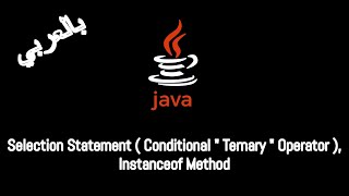 #08 [JAVA] - Selection Statement ( Exercises, Practice, Ternary Operator ), Instanceof Method