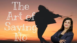 The Art of Saying No | Improve Your Communication Skills | Learn The Gentle Art of Saying No  |