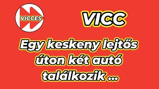 VICCES - VICC - Egy keskeny lejtős úton két autó találkozik ...