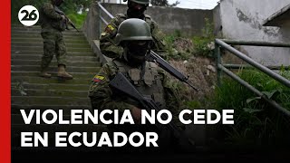 La violencia no cede en Ecuador y Perú aumenta la seguridad en la frontera