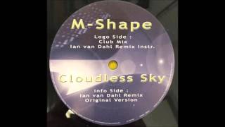 M-Shape - Cloudless Sky (Ian Van Dahl Remix) (2001)